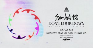 ⬆️% San Holo's "Don't Look Down" Tour @ Nova SD (21+) 🌴 @ NOVA SD