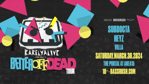 🤖 Bassrush presents: Barely Alive’s “Better Off Dead” Tour @ AREA15 (18+) 🎲 @ AREA15