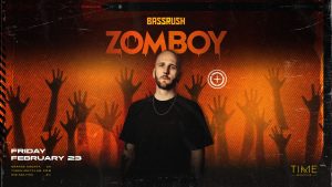 🧟 Bassrush presents: Zomboy @ Time Nightclub (21+) 🕒 @ Time Nightclub