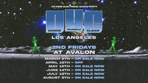 👽 Dance Yourself Clean: An Indie Electronic Dance Party @ Avalon (21+) 🎬 @ AVALON Hollywood & Bardot