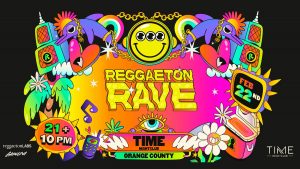 🙂 Reggaeton Rave @ Time Nightclub (21+) 🕒 @ Time Nightclub